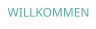 WILLKOMMEN